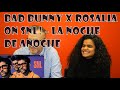 Bad Bunny x Rosalia - La Noche De Anoche - On SNL (REACTION!)