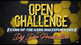 KING OF THE KING GHAZIPUR KING ll AJAY SOUND KING    OPEN CHALLENGE EDM MIX    DSR PRODUCTION