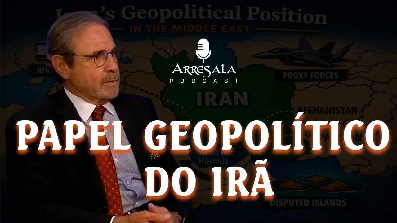 O PAPEL GEOPOLÍTICO DO IRÃ // Corte do Arresala Podcast