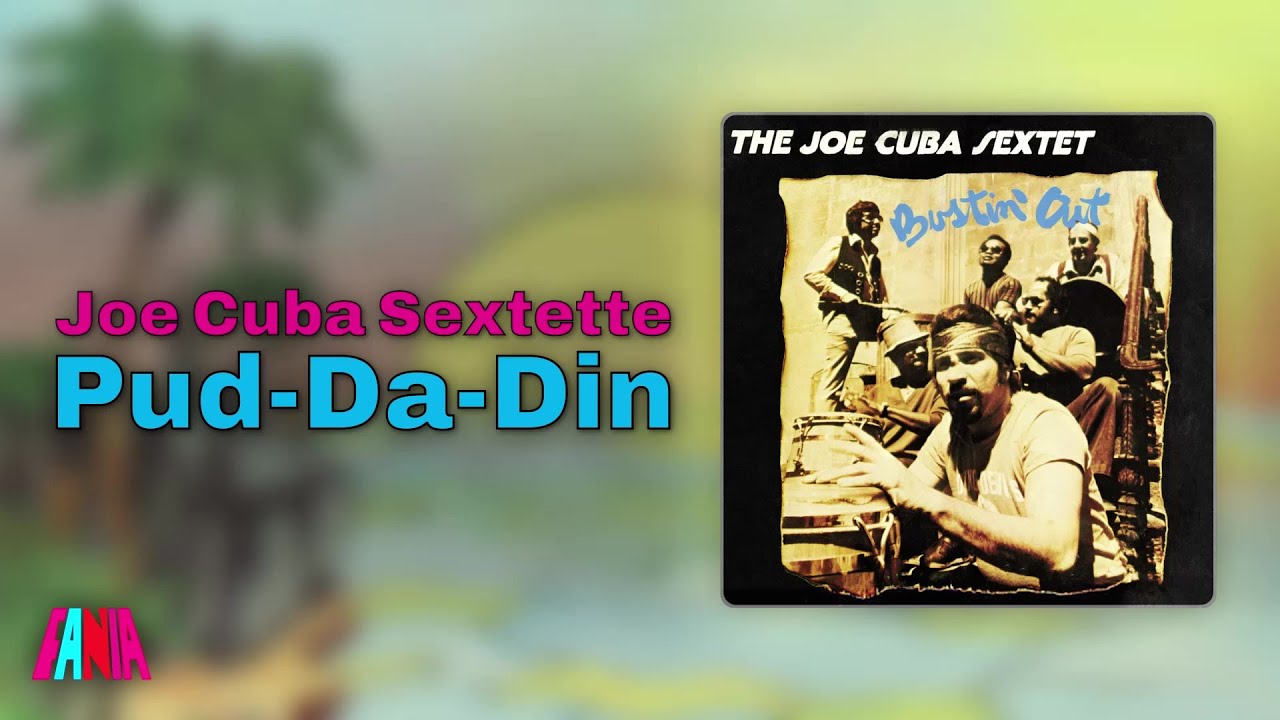Joe Cuba Sextette - Pud-Da-Din (Audio Oficial) - YouTube