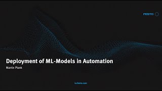 Festo.IO_2023 - Deployment of ML-Models in Automation