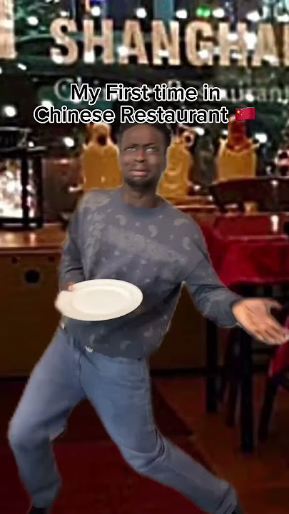 My first time in Chinese restaurant