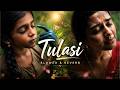 Tulasi 🌿 Slowed &amp; Reverb