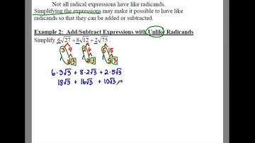 Algebra 1: 10.3 Notes: Example 2 - Adding/Subtracting Radical Expressions with Unlike Radicands