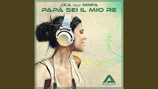Papà Sei Il Mio Re (feat. Ninfa) (Italian Pop) Papà Sei Il Mio Re (feat. Ninfa) (Italian Pop)