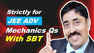 Problem solving session for JEE Advanced #sbt #jeeadvanced #mechanics