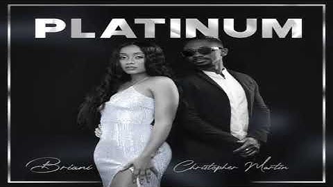 Platinum - Briani Ft. Christopher Martin [2020]