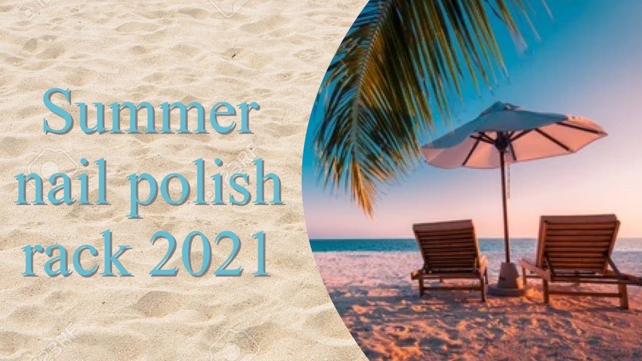 Summer nail polish rack 2021 collab