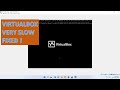 VirtualBox Running Very Slow [Fixed]