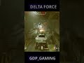 Delta Force Gameplay #shortvideo #shorts
