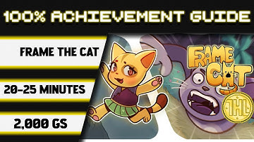 Frame Cat 100% Achievement Walkthrough * 2000GS in 20-25 Minutes *