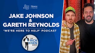 'We're Here to Help' Hosts Jake Johnson & Gareth Reynolds Join the Rich Eisen Show | Full Interview