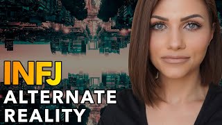 5 MAIN DIFFERENCES BETWEEN THE INFJ'S REALITY & EVERYBODY ELSE’S
