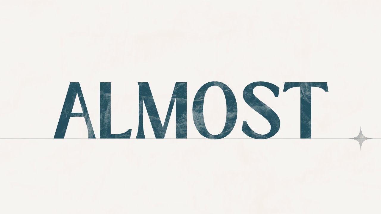 Almost - Pastor Phil McKinney