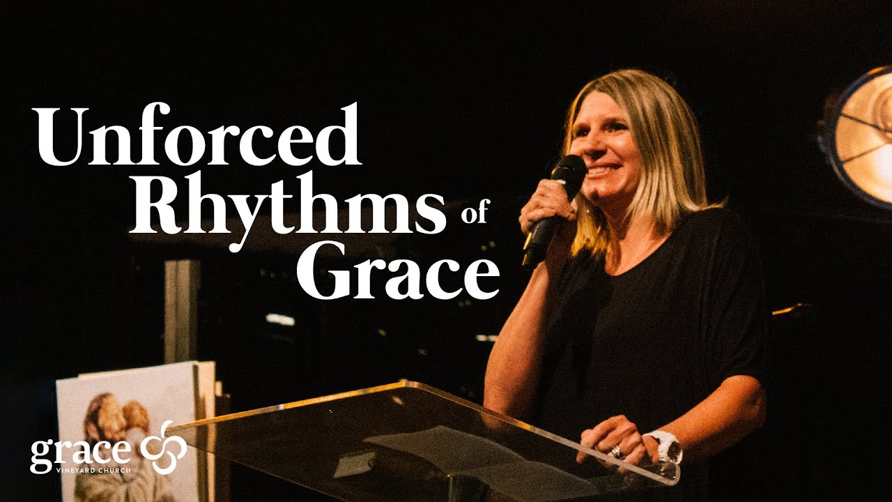 Unforced Rhythms of Grace | Sarah-Jane Peez | Grace At Your Place