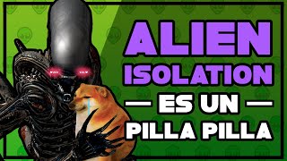 Alien: Isolation es el juego oficial del PILLA PILLA