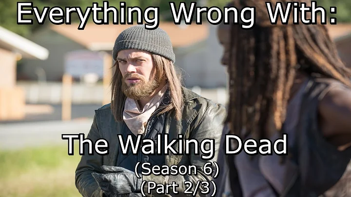 Everything Wrong With: The Walking Dead | Season 6 | Episodes 7-11