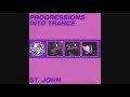 St john  progressions into trance