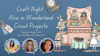 Alice in Wonderland Themed Cricut Crafting