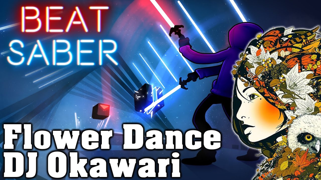 Beat Saber Flower Dance DJ Okawari (custom song) FC YouTube