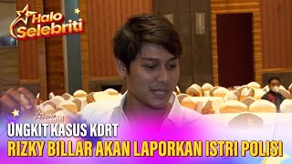 Ungkit Kasus KDRT, Rizky Billar Akan Laporkan Istri Polisi | Halo Selebriti