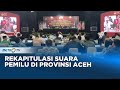 Berita Pemilu - Dimulai Pleno Rekapitulasi Suara Pemilu 2024  di Provinsi Aceh