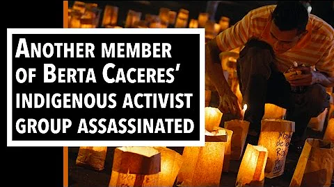 Another Indigenous Activist Murdered in Honduras