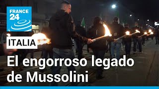 Para los grupos neofascistas en Italia, el legado de Mussolini aún resuena