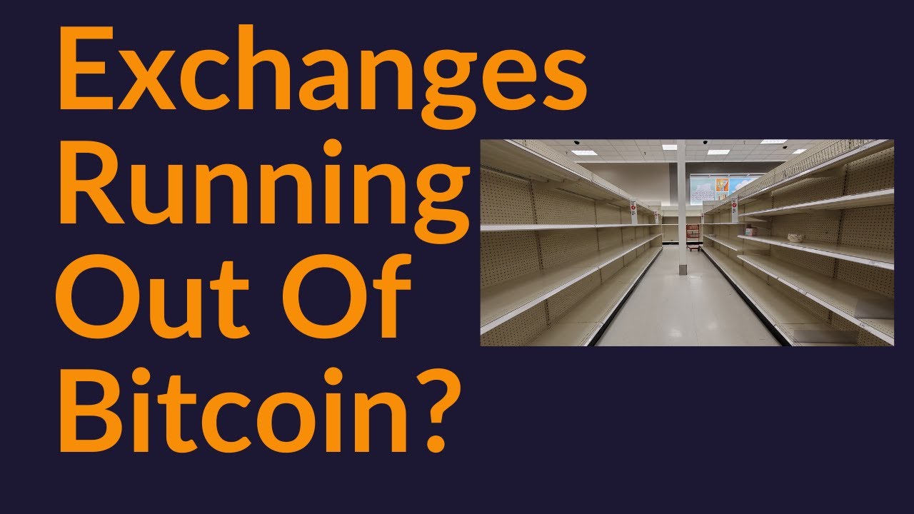 Exchanges Running Out Of Bitcoin?