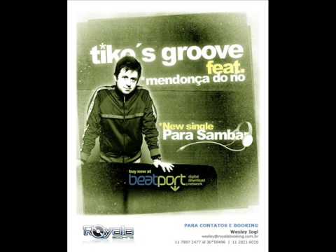 Tikos Groove feat. Mendoca do Rio - Para Sambar (Vocal Extended )