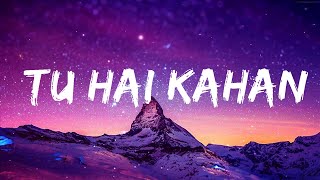 AUR - Tu hai kahan (Lyrics)