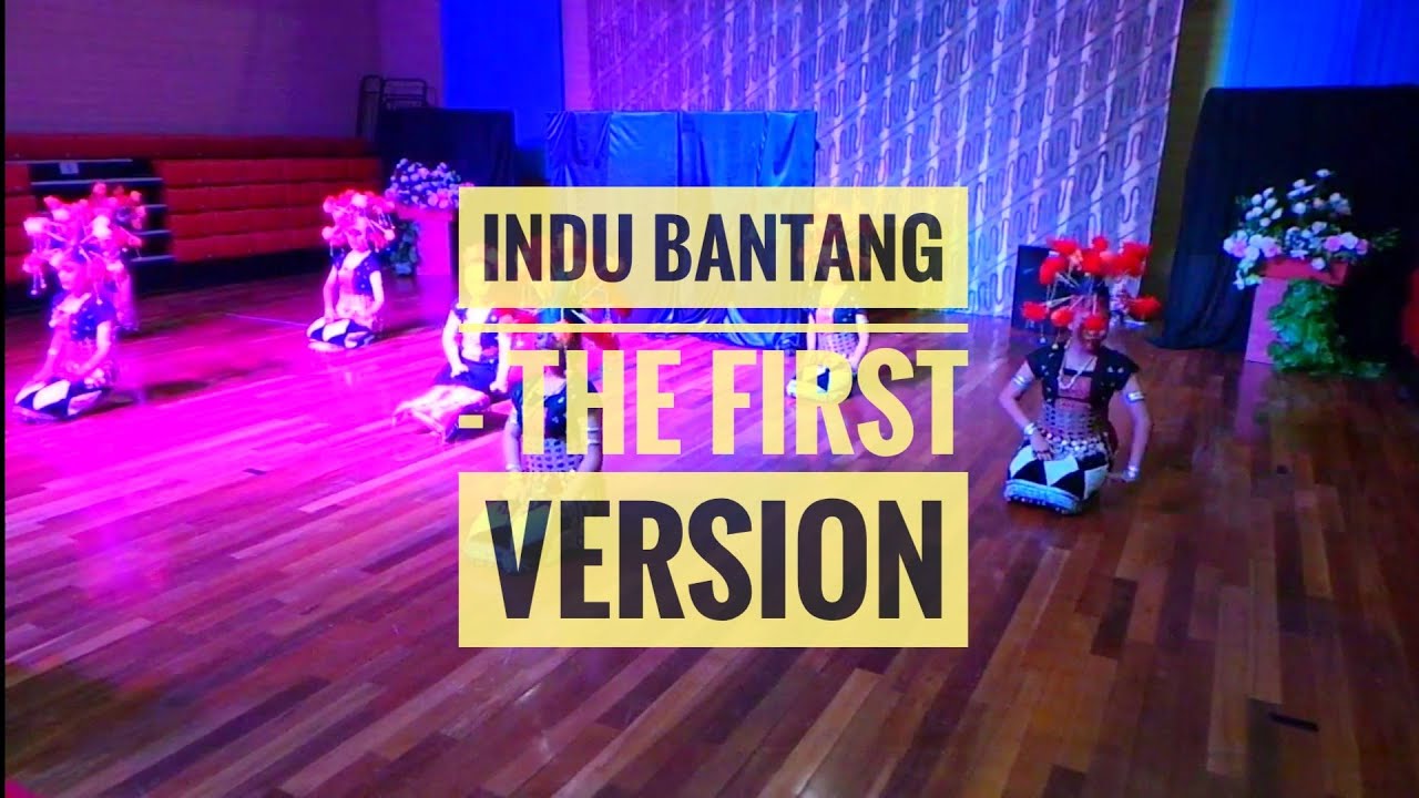 Indu Bantang (Karya Asal) - Kreasi Ngajat Iban