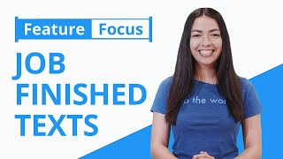 Feature Focus - Job Finished Texts