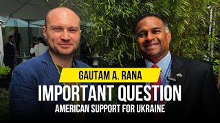 Gautam A. Rana - United States Ambassador to Slovakia | 1 Question: American support for Ukraine