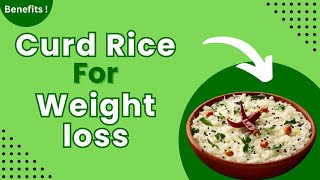 Weight Loss Foods : Eat curd rice to lose weight quickly and easily