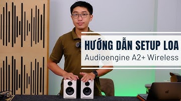 [Hướng dẫn] Setup / Lắp đặt loa Audioengine A2+ Wireless | 3KShop.vn