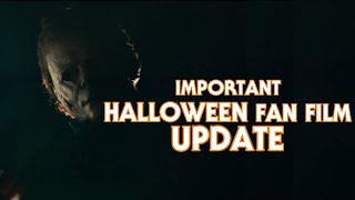 Halloween Fan Film UPDATE