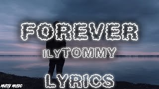 ♡ilyTOMMY♡ - Forever (Lyrics)