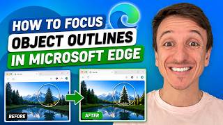 How To Focus Object Outlines In Microsoft Edge (2026)