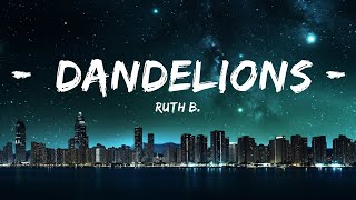 Ruth B. - Dandelions (Lyrics)  | 30mins with Chilling music