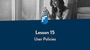Lesson 15: User Policies
