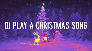 Cher - DJ Play A Christmas Song (Lyrics)