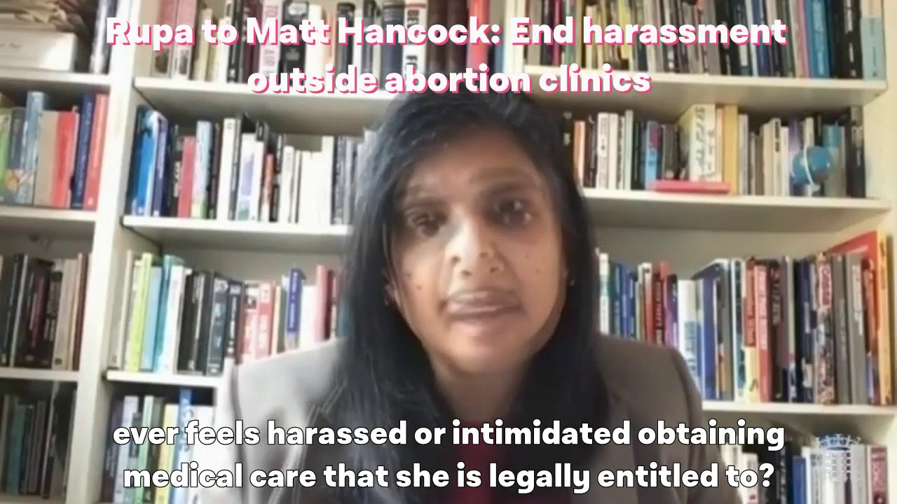 Rupa to Matt Hancock: End harassment outside abortion clinics