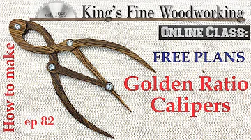 82 - How to Make Golden Ratio Calipers Golden Mean FREE PLANS