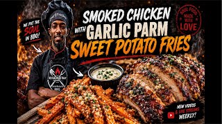 SMOKED CHICKEN & GARLIC PARM SWEET POTATO FRIES 🔥🤤 | Easy Backyard BBQ Recipe