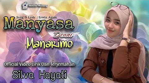 Silva Hayati - Manyasa Denai Manarimo ( Lirik Dan Arti Bahasa Indonesia ) Lirik Lagu Minang