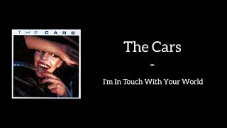 Video thumbnail of "The Cars - I'm In Touch With Your World (Lyrics)"