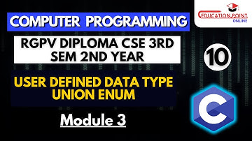 Lec 10 | User defined data type union enum | Computer Programming RGPV Diploma CSE 3rd Sem