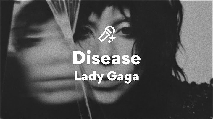 Lady Gaga, Disease (Lyrics)