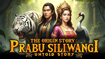 Asal usul sang prabu Siliwangi : kisah perjalanan hidup sang Baduga Maharaja